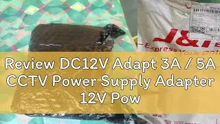 Review DC12V Adapt 3A / 5A CCTV Power Supply Adapter 12V Power Adaptor Universal