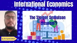 The Stolper Semulson theorem Continue in international Economics| BA|BS |MA|MCOM|MSC