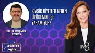 KLASİK DİYETLER NEDEN LİP&Ouml;DEMDE İŞE YARAMIYOR?| PROF. DR. BARIŞ &Ouml;ZT&Uuml;RK | 8'de Sağlık