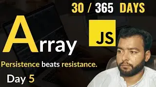 JavaScript Tutorials for Beginners in Hindi: Arrays Methods & Best Practices | Day 5/30