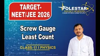 Screw Gauge & Least Count | Unit - Units, Dimensions & Measurements | NEET & JEE