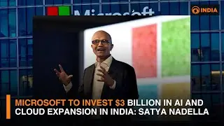 Microsoft to Invest $3 Billion in AI and Cloud Expansion in India: CEO Satya Nadella