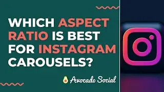 Which Aspect Ratio is Best for Instagram Carousels