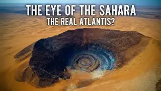 The Eye of the Sahara: Is This The Lost City of Atlantis?