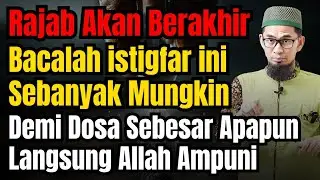 Besok jum'at 27 Rajab Bacalah istigfar ini Sebanyak Mungkin | Ust Adi Hidayat 