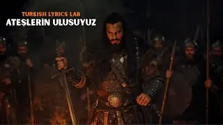 Ateşlerin Ulusuyuz | Turkish Lyrics Lab