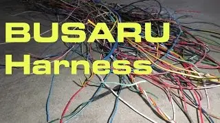 Creating the Busaru wiring harness - Busaru Engine Conversion Part 3
