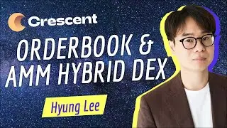 Order Book and AMM Hybrid Dex with Hyung Lee of Crescent