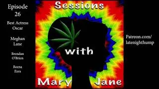 Sessions With Mary Jane Ep. 26 Actress Meghan Lane : Best Actress Oscars