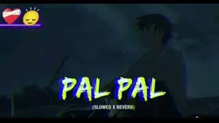 Talbindar #pal pal 💝💖(slowed x reverb) trending song