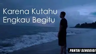 Lirik Lagu Andre Hehanusa Karena Kutahu Engkau Begitu KKEB