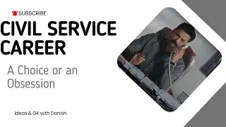 Civil Services Career : An obsession or choice #CSS #gentlemandrama