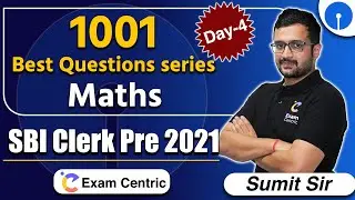 1001 Maths Best Questions Series | SBI Clerk Pre 2021 |Day-4| Maths Simple Concepts by Sumit Sir