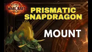 HOW TO EARN Prismatic Snapdragon / MOUNT/ WOW/ WorldOfWarcraft