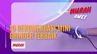 10 Rekomendasi Mini Grinder Terbaik 2026