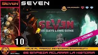 SEVEN | Se empieza aclarar la historia  | SevenSpaceMonkeyTV