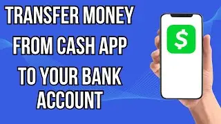How To Transfer Money From Cash App To Your Bank Account