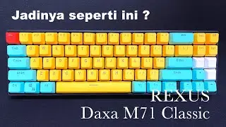 BONGKAR | MODIF | UPGRADE Rexus DAXA M71 Classic,  Jadinya seperti ini !