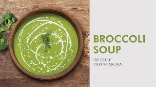 Broccoli And Spinach Soup | Chef Varun Arora
