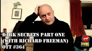 Тёмные тайны, часть первая (с Ричардом Фрименом) OTT #364