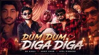 𝐃𝐮𝐦 𝐃𝐮𝐦 𝐃𝐢𝐠𝐚 𝐃𝐢𝐠𝐚 | 𝐀𝐤 𝐀𝐢𝐧𝐮𝐥 , 𝐑𝐚𝐧𝐢𝐟 𝐀𝐥𝐯𝐢 , @AtulDiwakar | 𝐋𝐨𝐯𝐞 𝐑𝐨𝐦𝐞𝐧𝐭𝐢𝐜 𝐒𝐨𝐧𝐠  𝟐𝟎𝟐𝟓 ||