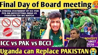 PAK Media Crying😭 ICC Final Board meeting on PAK Boycott INDIA Match Uganda Can Replace Pakistan