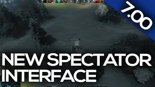 7.00 PATCH UPDATE Dota 2 - NEW SPECTATOR INTERFACE