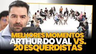 ARTHUR DO VAL VS. 20 ESQUERDISTAS: MELHORES MOMENTOS