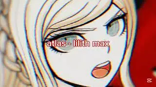 atlas lilith max daycore (happy birthday nyx!) #dontflop