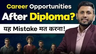 Diploma के बाद क्या करें? | Best Career Options After Diploma 2025 (Avoid These Mistakes!)