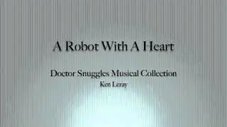 Doctor Snuggles- A Robot With A Heart