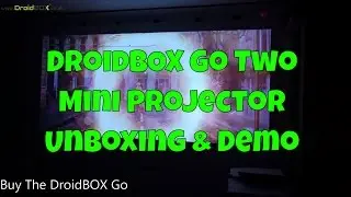 DroidBOX Go Two - Mini Projector Unboxing and Demo
