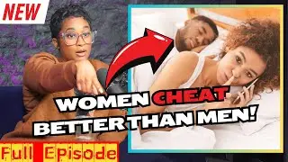 She Admits It: Women Confess to Cheating More Than Men & more! | ep 164