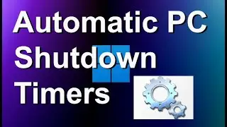 How to make automatic shutdown timers for Windows 7, 8, 10, 11 PC