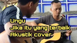 Ungu &ndash; Jika Itu Yang Terbaik (Akustik Cover Terbaik 2026)