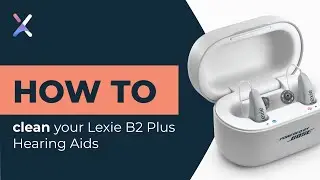 How to clean your Lexie B2 Plus Hearing Aids