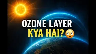 &ldquo;Ozone Layer 🌍 | Earth Ka Natural Shield Jo Humein Bachata Hai!&rdquo; #videos