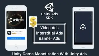 Unity Ads 2021 | Monetize your games | Integrating Unity Ads into a Project | Banner, Display, Video
