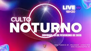 CULTO NOTURNO 01/02/2026