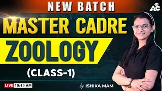 Master Cadre 2025 | Zoology Preparation | Master Cadre Zoology By Ishika mam | Live 10:15 AM | #1