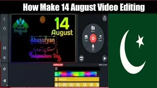 How Make 14 August Video Editing in Kinemaster 2021