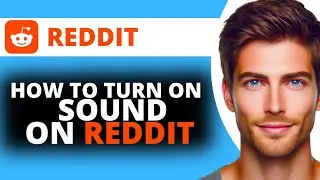 How to Turn on Sound on Reddit