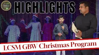 Highlights Video | 2025 Christmas Program | LCSM Galenbindunuwewa  @lcsmgbw_mediapresidentasher