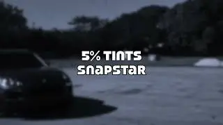 Snapstar 5% Tints(Visualizer)