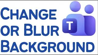 How to Change or Blur Background in Microsoft Teams Meeting (2026)