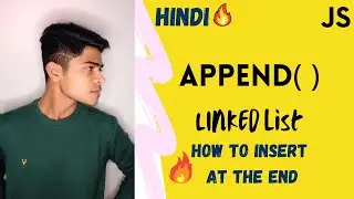 How to append a Node in linked list | Insert a node at the end || Javascript linked list tutorial