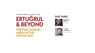 Webinar: Ertuğrul & Beyond: Spiritual Muslim Media in the Netflix Age [3/4]