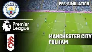 Manchester City vs Fulham | EPL- Premier League | PES 21 Simulation
