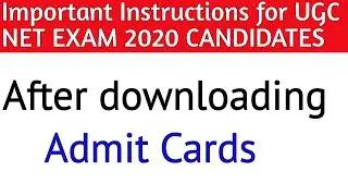 UGC NET 2020 EXAM CANDIDATES/ MOST IMPORTANT POINTS FOR ADMIT CARDS & EXAM CENTERS