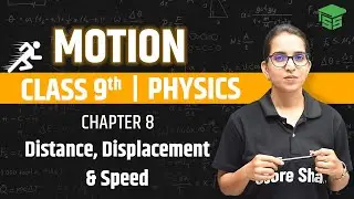 Distance | Displacement | Speed | Motion Class 9 - Physics Chapter 8